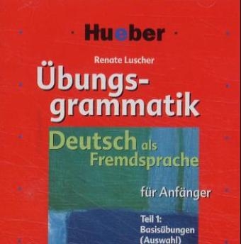 Übungsgrammatik DaF für Anfänger / Übungsgrammatik für Anfänger - Renate Luscher