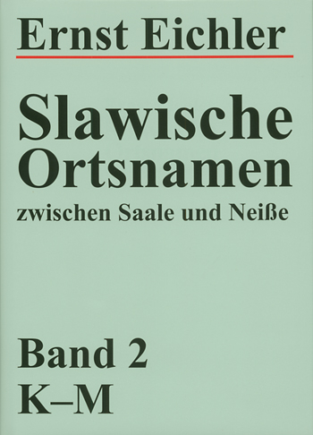 Slawische Ortsnamen zwischen Saale und Neisse. Ein Kompendium - Ernst Eichler