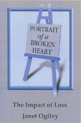 Portrait of a Broken Heart - Janet Ogilvy