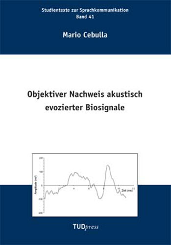 Objektiver Nachweis akustisch evozierter Biosignale - Mario Cebulla