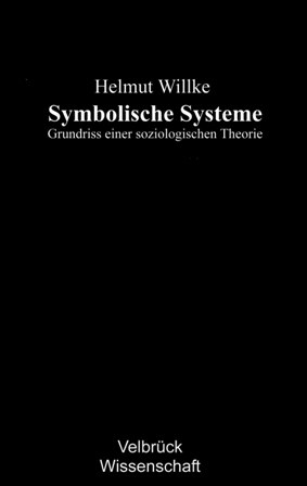 Symbolische Systeme - Helmut Willke