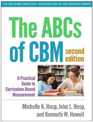 The ABCs of CBM, Second Edition - Michelle K. Hosp, John L. Hosp, Kenneth W. Howell