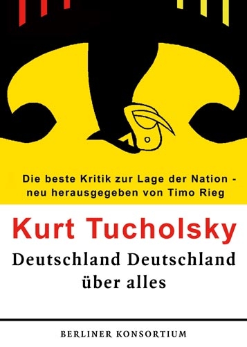 Deutschland, Deutschland über alles - Kurt Tucholsky