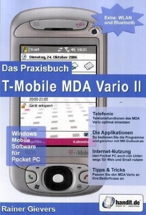 Das Praxisbuch T-Mobile MDA Vario II - Rainer Gievers