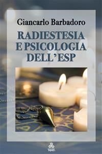 Radiestesia e Psicologia dell’ESP - Giancarlo Barbadoro