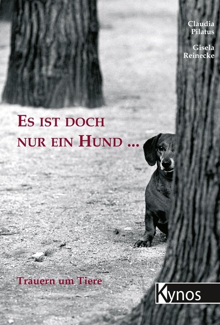 Es ist doch nur ein Hund... - Gisela Reinecke, Claudia Pilatus