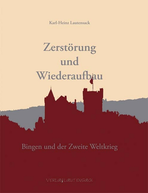 Zerstörung und Wiederaufbau - Karl H Lautensack