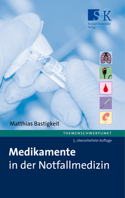 Medikamente in der Notfallmedizin - Matthias Bastigkeit