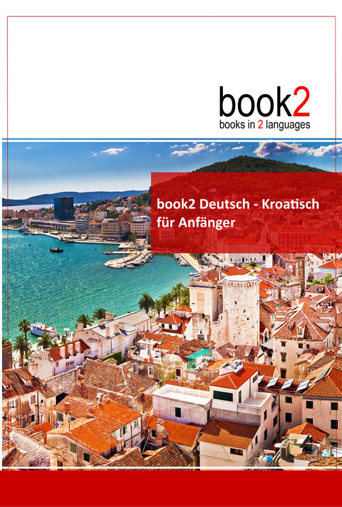 book2 Deutsch - Kroatisch für Anfänger - Johannes Schumann