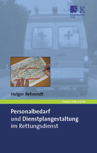 Personalbedarf und Dienstplangestaltung im Rettungsdienst - Holger Behrendt