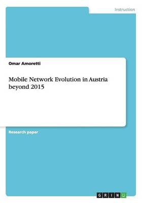 Mobile Network Evolution in Austria beyond 2015 - Omar Amoretti