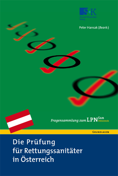 Die Prüfung für Rettungssanitäter in Österreich. Fragensammlung zum LPN-San Österreich - 