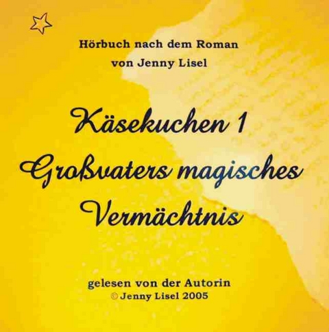 Käsekuchen 1 - Grossvaters magisches Vermächtnis - Jenny Lisel