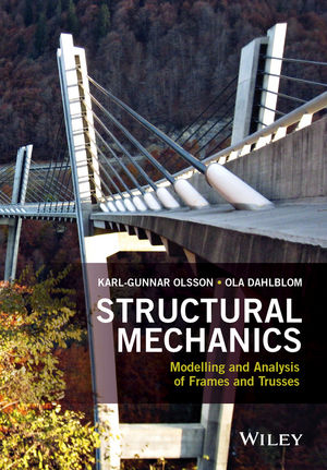 Structural Mechanics: Modelling and Analysis of Frames and Trusses - Karl-Gunnar Olsson, Ola Dahlblom