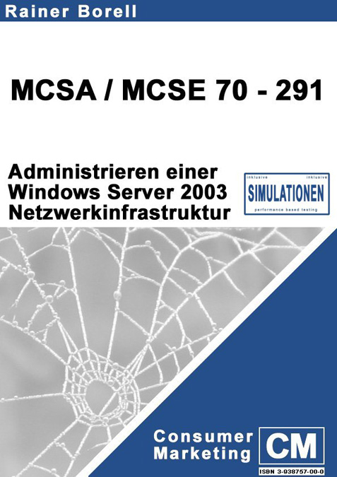 MCSA /MCSE 70-291. Administrieren einer MS Windows Server 2003 Netzwerkinfrastruktur - Rainer Borell