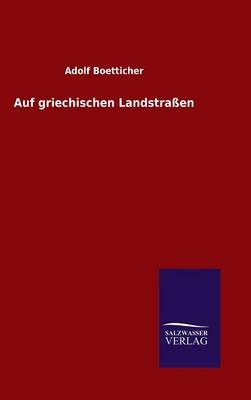 Auf griechischen LandstraÃen - Adolf Boetticher