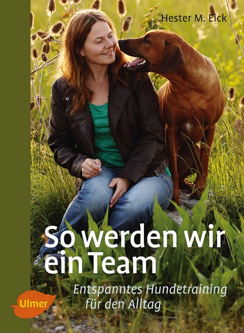 So werden wir ein Team - Hester M. Eick