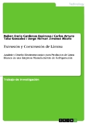 ExtrusiÃ³n y CoextrusiÃ³n de LÃ¡mina - Ruben Dario Cardenas Espinosa, Jorge Hernan Jimenez Alzate, Carlos Arturo Taba Gonzalez