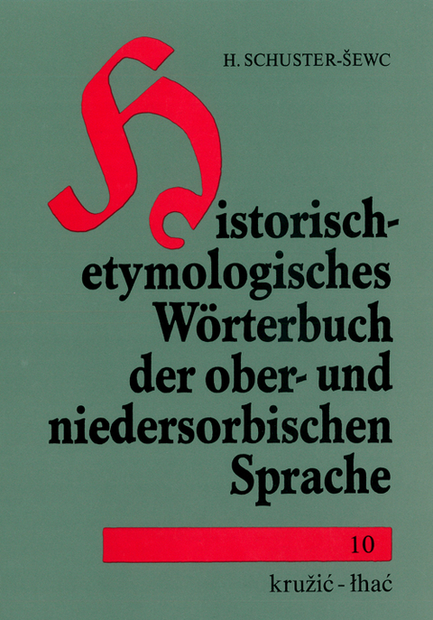 Historisch-etymologisches Wörterbuch der ober- und niedersorbischen Sprache - Heinz Schuster-Sewc