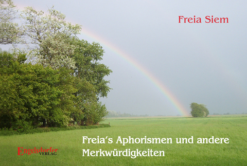 Freia's Aphorismen und andere Merkwürdigkeiten - Freia Siem