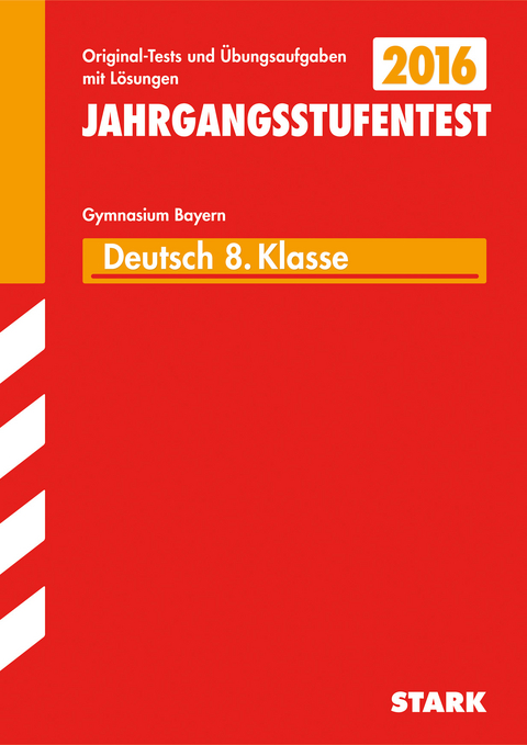 Jahrgangsstufentest - Gymnasium Deutsch 8. Klasse  Bayern - Wolfgang Winter