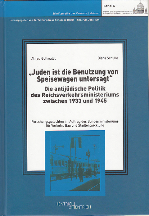 Juden ist die Benutzung von Speisewagen untersagt - Alfred Gottwaldt, Diana Schulle