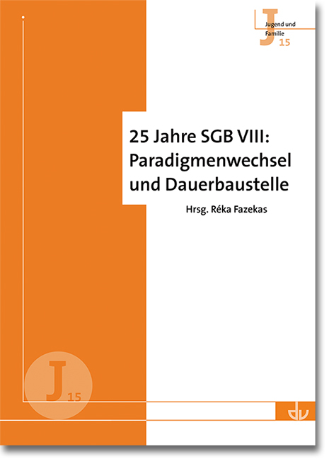 25 Jahre SGB VIII: Paradigmenwechsel und Dauerbaustelle - Réka Fazekas