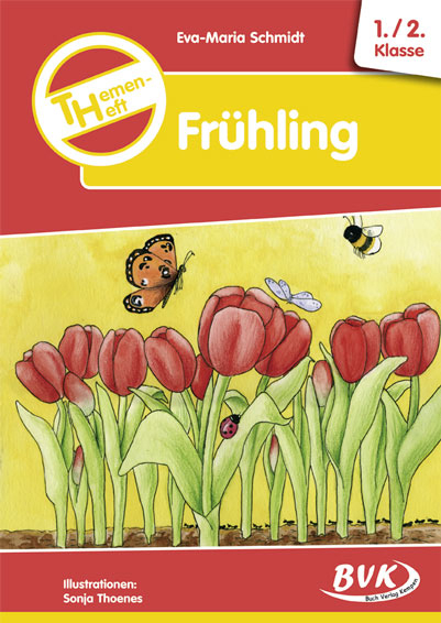 Themenheft Frühling 1./2. Klasse - Eva-Maria Schmidt