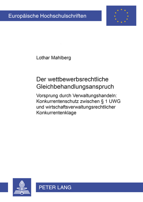 Der wettbewerbsrechtliche Gleichbehandlungsanspruch - Lothar Mahlberg