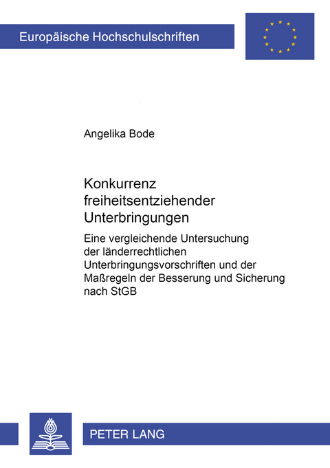 Konkurrenz freiheitsentziehender Unterbringungen - Angelika Bode