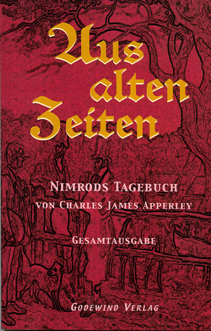 Aus alten Zeiten, Nimrods Tagebuch - Charles J Apperley