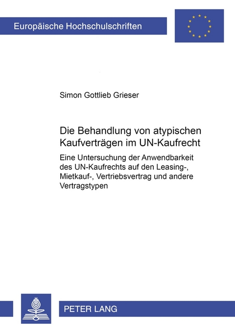 Die Behandlung von atypischen Kaufverträgen im UN-Kaufrecht - Simon Grieser