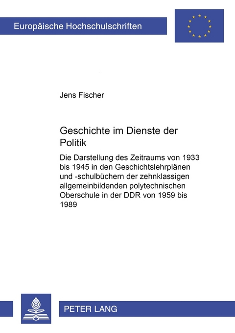 Geschichte im Dienste der Politik - Jens Fischer