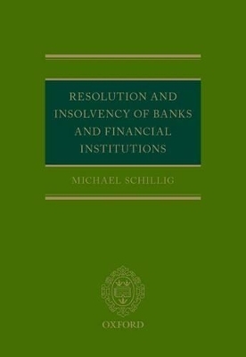 Resolution and Insolvency of Banks and Financial Institutions - Michael Schillig