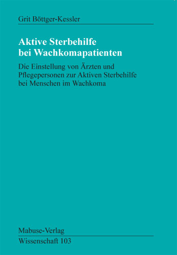 Aktive Sterbehilfe bei Wachkoma-Patienten - Grit Böttger-Kessler