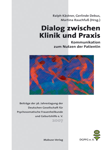 Dialog zwischen Klinik und Praxis - Kommunikation zum Nutzen der Patientin - 