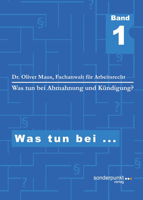 Was tun bei Abmahnung und Kündigung? - Oliver Maus