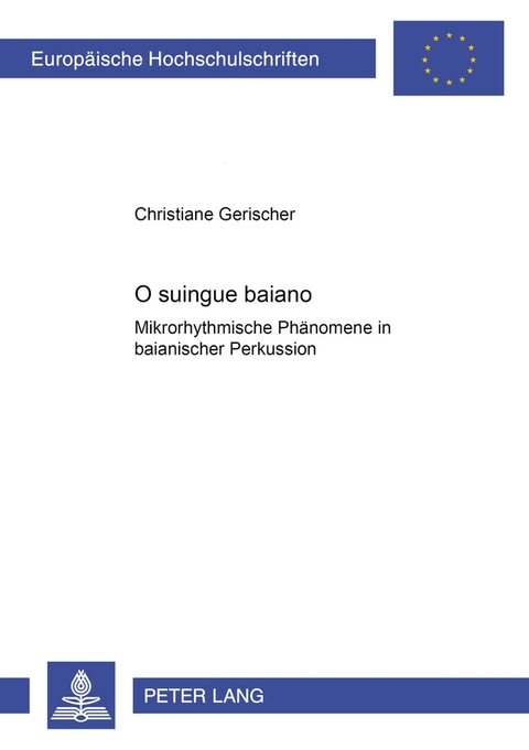 O suingue baiano – Mikrorhythmische Phänomene in baianischer Perkussion - Christiane Gerischer