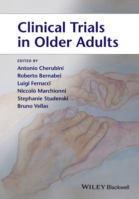 Clinical Trials in Older Adults - Antonio Cherubini, Roberto Bernabei, Luigi Ferrucci, Niccolo Marchionni, Stephanie Studenski