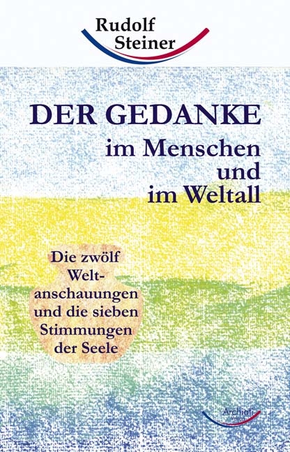 Der Gedanke im Menschen und im Weltall - Rudolf Steiner