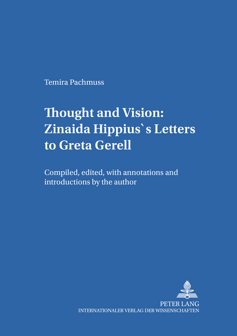 Thought and Vision: Zinaida Hippius’s Letters to Greta Gerell - Temira Pachmuss