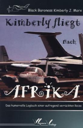 Kimberly fliegt nach Afrika - Kimberly J Marx