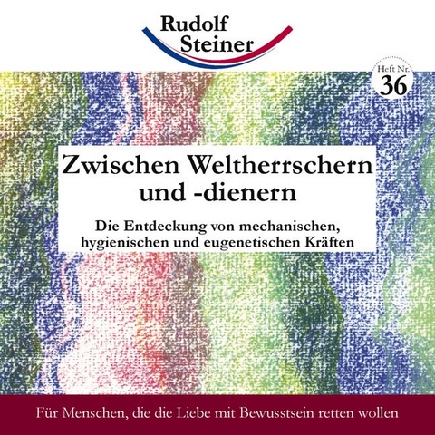 Zwischen Weltherrschern und -dienern - Rudolf Steiner