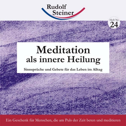 Meditation als innere Heilung - Rudolf Steiner