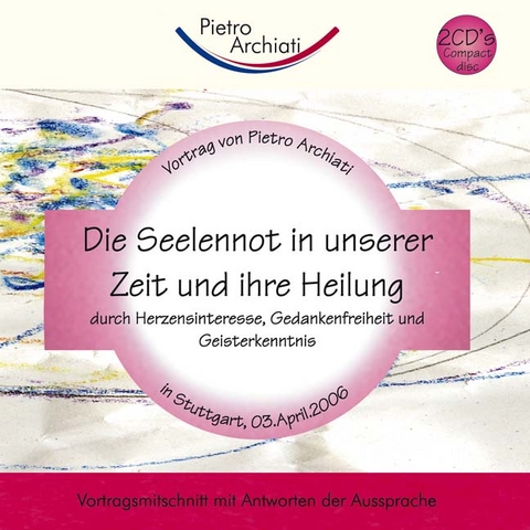 Die Seelennot in unserer Zeit und ihre Heilung - Pietro Archiati