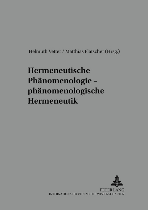 Hermeneutische Phänomenologie – phänomenologische Hermeneutik - 