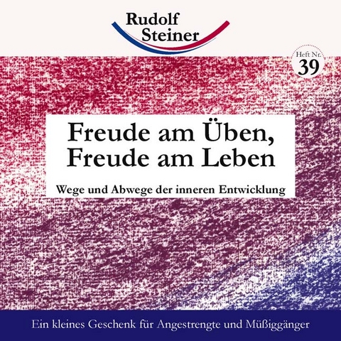 Freude am Üben, Freude am Leben - Rudolf Steiner