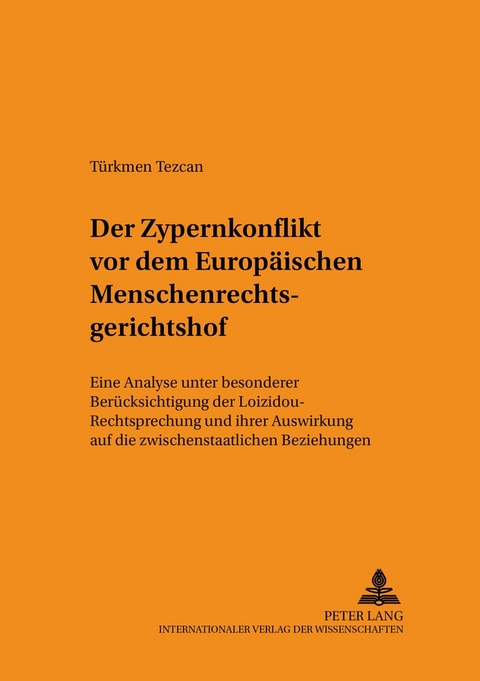 Der Zypernkonflikt vor dem Europäischen Menschenrechtsgerichtshof - Türkmen Tezcan