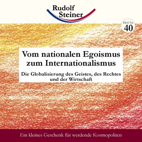 Vom nationalen Egoismus zum Internationalismus - Rudolf Steiner