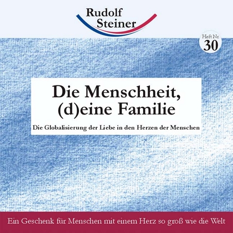 Die Menschheit, (d)eine Familie - Rudolf Steiner